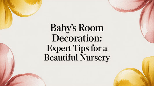 Babys Room Decoration: Expert Tips for a Beautiful Nursery