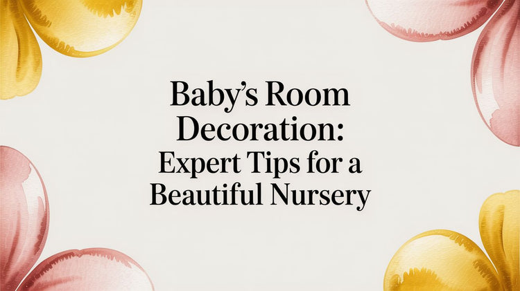Babys Room Decoration: Expert Tips for a Beautiful Nursery