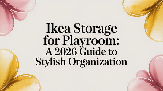 IKEA storage for playroom: A 2026 Guide to Stylish Organization