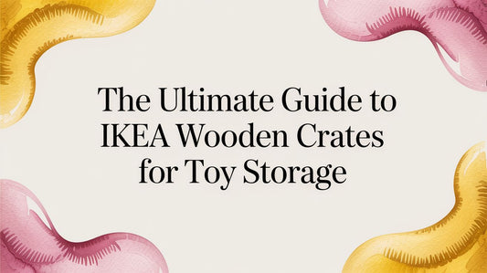 The Ultimate Guide to IKEA Wooden Crates for Toy Storage