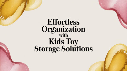 Effortless organization with kids toy storage solutions