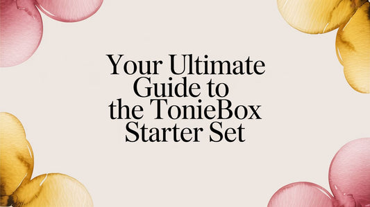 Your Ultimate Guide to the Toniebox Starter Set